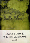 Dwory i dworki w kulturze regionu