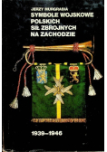 Symbole wojskowe Polskich Sił Zbrojnych na Zachodzie 1939 - 1946