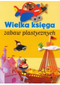 Wielka księga zabaw plastycznych