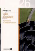 Życie w szkołach Wprowadzenie do pedagogiki krytycznej