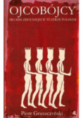 Ojcobójcy młodsi zdolniejsi w teatrze polskim