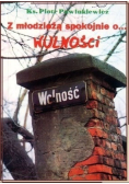 Z młodzieżą spokojnie o wolności