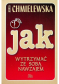 Jak wytrzymać ze sobą nawzajem