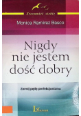 Nigdy nie jestem dość dobry