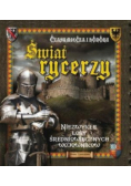 Świat rycerzy Czasy miecza i honoru