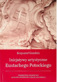 Inicjatywy artystyczne Eustachego Potockiego