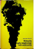 Wybuchy pyłu węglowego i ich zwalczanie