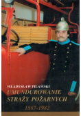 Umundurowanie straży pożarnych 1887 - 1982