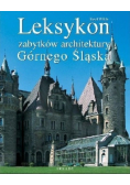 Leksykon zabytków architektury Górnego Śląska