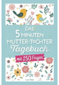Das 5 Minuten Mutter-Tochter Tagebuch