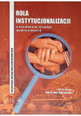 Rola instytucjonalizacji w kształtowaniu stosunków międzynarodowych