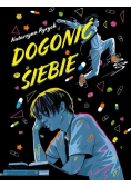 Dogonić siebie