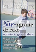 Nie zgrane dziecko w świecie gier i zabaw
