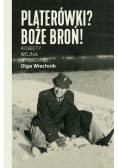 Platerówki? Boże broń!