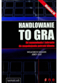 Handlowanie to gra