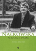 Nałkowska albo życie pisane