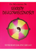 Sekrety długowieczności Setki rad jak żyć 100 lat