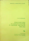 Szkolnictwo na Kielecczyźnie w okresie okupacji 1939 - 1945