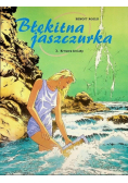 Błękitna jaszczurka Tom 3 Krwawe Kwiaty