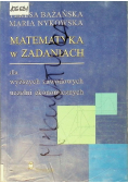 Matematyka w zadaniach dla wyższych zawodowych uczelni ekonomicznych