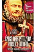 Czego dziś potrzeba Polsce i Europie