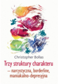 Trzy struktury charakteru - narcystyczna borderline maniakalno depresyjna