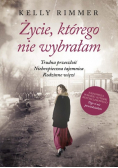 Życie, którego nie wybrałam