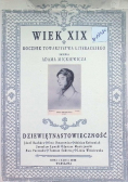 Wiek XIX Rocznik Towarzystwa Literackiego im Adama Mickiewicza Rok Założenia towarzystwa 1886