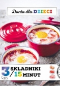 Dania dla dzieci 3 składniki w 15 minut