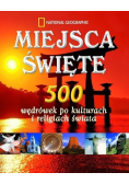 Miejsca święte 500 wędrówek po kulturach i religiach świata