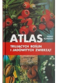 Atlas trujących roślin i jadowitych zwierząt