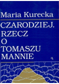 Czarodziej Rzecz o Tomaszu Mannie