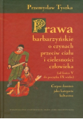 Prawa barbarzyńskie o czynach przeciw ciału i cielesności człowieka