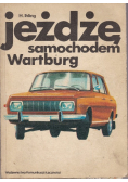 Jeżdżę samochodem Wartburg