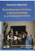 Kształtowanie klimatu organizacyjnego w przedsiębiorstwie