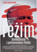 Reżim. Doniesienia z putinowskiej Polski