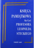 Księga pamiątkowa ku Czci profesora Leopolda Steckiego