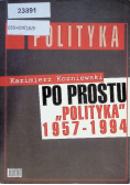 Po prostu Polityka 1957 - 1994