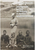 Inteligencja polska na Wołyniu w okresie międzywojennym