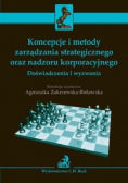 Koncepcje i metody zarządzania strategicznego oraz nadzoru korporacyjnego  Doświadczenia i wyzwania