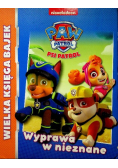 Psi Patrol. Wielka księga bajek. Wprawa w nieznane
