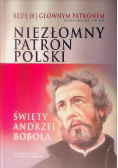 Niezłomny patron Polski
