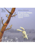 O zajączku Filipie, który ze strachu dokona wielkich czynów