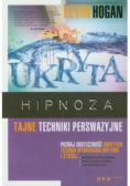 Ukryta hipnoza. Tajne techniki perswazyjne