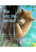 Nie bój się misiu