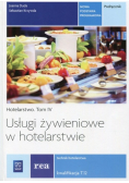 Usługi żywieniowe w hotelarstwie Hotelarstwo Tom 4 Podręcznik Kwalifikacja T.12