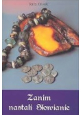 Zanim nastali Słowianie