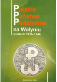 Polskie Państwo Podziemne na Wołyniu w latach 1939-1944