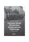 Centralna Szkoła Ministerstwa Bezpieczeństwa Publicznego 1945-1947