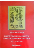 Rozwój techniki rakietowej w świetle europejskich traktatów XIII XVII wieku